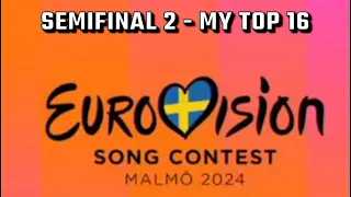 Eurovision 2024| Semifinal 2| My Top 16 - New update