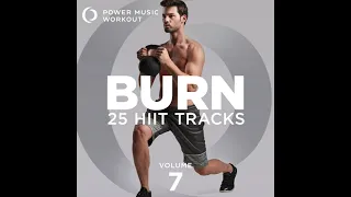 BURN - 25 HIIT Tracks Vol. 7 (Tabata Tracks 20:10 Work/Rest Cycles) by Power Music Workout