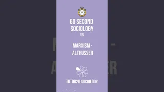 Marxism and Althusser | 60 Second Sociology (Sociological Theory and Debates)