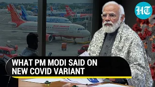 Covid Omicron variant: PM Modi issues instructions in 2-hour meeting amid alarm over new strain