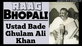 Bhopali - Ustad Bade Ghulam Ali Khan || Raag Bhupali || Bhoopali ||