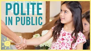 Teaching Kids to be POLITE (in Public!)