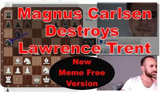 Magnus Carlsen destroys Lawrence Trent -- meme free re-edit