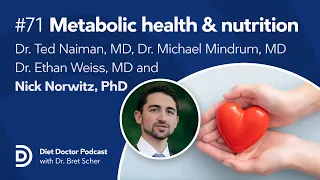 Metabolic Health and nutrition – Past, present and future — Diet Doctor Podcast