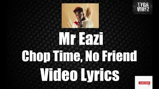 Mr Eazi - Chop Time, No Friend [Video Lyrics]