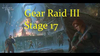 Watcher of Realms - Gear Raid III Stage 17