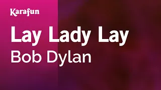 Lay Lady Lay - Bob Dylan | Karaoke Version | KaraFun