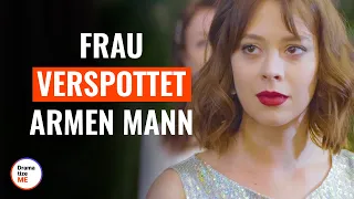 Frau verspottet armen Mann | @DramatizeMeDeutsch