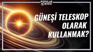 Güneşi Teleskop Olarak Kullanmak | Popular Science Türkiye