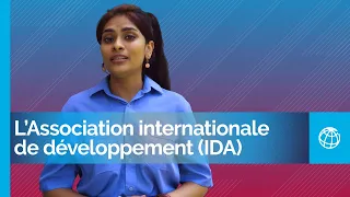 Qu’est-ce que l’Association internationale de développement (IDA) ?