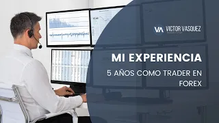 Mi Experiencia de 5 años como Trader de Forex