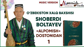 SHOBERDI BAXSHI BOLTAYEV "ALPOMISH" DOSTONIDAN -1
