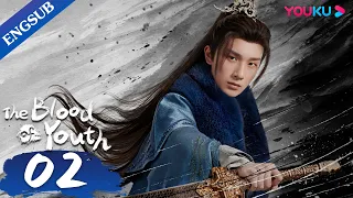 [The Blood of Youth] EP02 | Young Heros Team up for Wuxia Adventure | Li Hongyi/Liu Xueyi | YOUKU