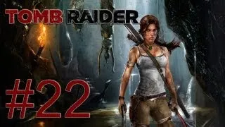 Tomb Raider - Прохождение игры на русском - Борис, ты не прав! [#22] | PC