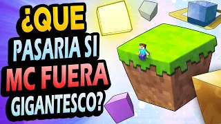 ¿Qué Pasaría Si Minecraft Fuera GIGANTE?