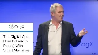 CogX 2018 - The Digital Ape, How to Live (in Peace) With Smart Machines | CogX