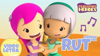 RUT SIEMPRE FIEL 💕 - VIDEOLETRA | PEQUEÑOS HEROES - Canciones infantiles cristianas Letra