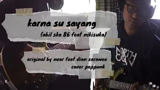 KARNA SU SAYANG - ABIL SKA 86 FEAT NIKISUKA POP PUNK VERSION BY AREEVZAKI