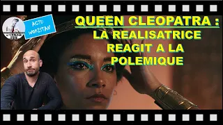 QUEEN CLEOPATRA sur NETFLIX : la réalisatrice réagit