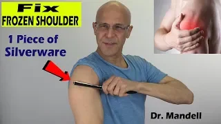 Correct Frozen Shoulder Using 1 Piece of Silverware - Dr Alan Mandell, DC