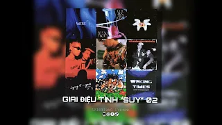 GIAI ĐIỆU TÌNH "SUY" 02 - Playlist Melodic Rap (Wean Le, HauKong, Dewie,...)