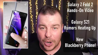 Galaxy Z Fold 2 Hands-On Video | Galaxy S21 Rumors Heating Up | New Blackberry Phone |GTV Rewind 117