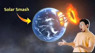 Try To Destroy The Earth With Super Power Weapon || Solar Smash