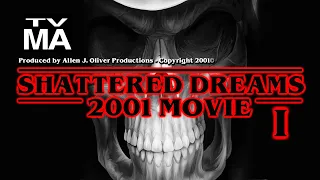(HD) 2001 Shattered Dreams I Movie Trailer - Allen J. Oliver Productions