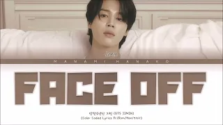 {VOSTFR} BTS JIMIN (방탄소년단 지민) - 'FACE OFF' (Color Coded Lyrics Français/Rom/Han/가사)