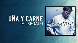 Marcos Vidal - Uña y Carne - Mi Regalo