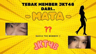 TEBAK MEMBER JKT48 DARI MATANYA !! - JKT48