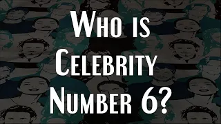 Celebrity Number 6 | Internet Mysteries