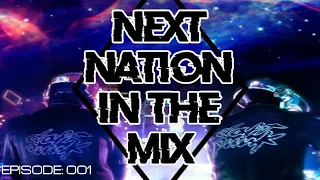 Next Nation In The Mix (Episode: 001) [Best of Big Room, Hardstyle, Techno, Bass House]