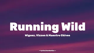 Running Wild - Wiguez, Vizzen & Maestro Chives - Lyrics - Lyrical Aesthetics