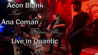 Aeon Blank feat. Ana Coman - Fluturi Albi [Live in Quantic Bucuresti]