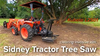 Sidney tractor tree saw on Kubota L2501 clearing invasive elm