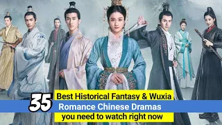 [ Top 35 ] Best Historical Fantasy Chinese Dramas Of all time _ Wuxia Romance Chinese Dramas