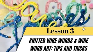 Knitted Wire Words & Wire Word Art: Tips and Tricks #wireart  #icord #crochet #knittingmachine