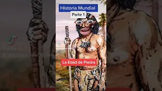 Historia Mundial P1 - La Edad de Piedra 🗿😍