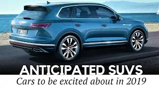 10 Most Anticipated SUVs and Crossovers Coming in 2019 (Newest Models Reviewed)