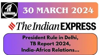 30th March 2024 | Today Indian Express Newspaper Editorial, Ideas Analysis | By Gargi Classes