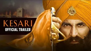 Kesari  (Official Trailer)  Akshay Kumar  Parineeti Chopra  Anurag Singh 21 March 2019