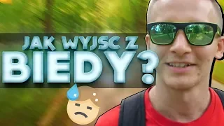 BIEDA - JAK Z NIEJ WYJŚĆ?