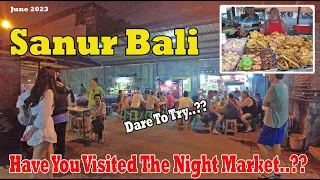 Have You Tried Street Food At Night Market..??? How Is Sanur Night Market..?? Cheap And Good..!!