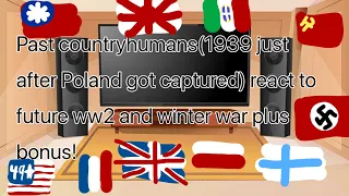 Past countryhumans(1939) react to the future(ww2 and winter war) + bonus/countryhumans/credits=desc