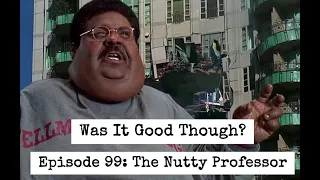 The Nutty Professor (1996) | Was It Good Though? Podcast | Episode 99