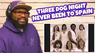 Three Dog Night - Never Been To Spain | REACTION
