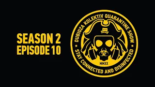 Dubioza Kolektiv Quarantine Show - Season 2 / Episode 10