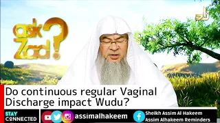 Do continuous regular Vaginal  Discharge impact Wudu? | Sheikh Assim Al Hakeem