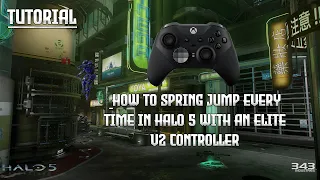 Tutorial: How To Spring Jump Every Time Halo 5/MCC on Elite v2 Controller| without scoreboard glitch